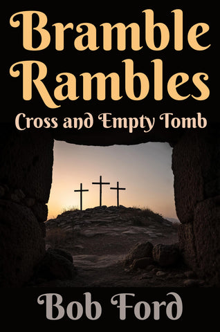 Bramble Rambles: Cross and Empty Tomb