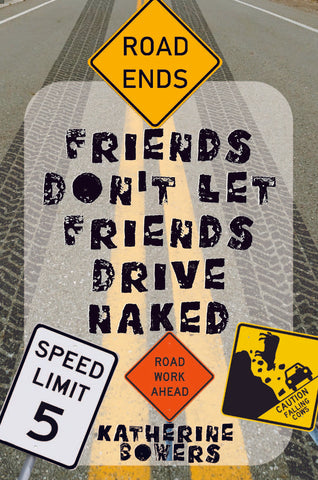 Friends Don't Let Friends Drive Naked book cover