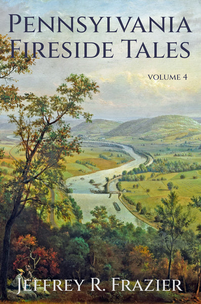 Pennsylvania Fireside Tales Volume 4