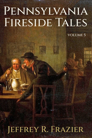 Pennsylvania Fireside Tales Volume 5 book cover