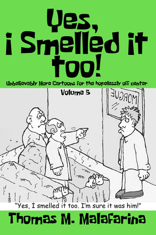 Yes, I Smelled It Too! Volume 5