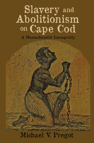 Slavery and Abolitionism on Cape Cod book cover