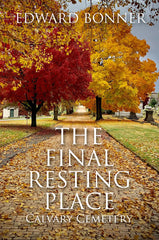 The Final Resting Place - Calvary Cemetery